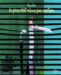 Le pire n'est même pas certain (NE)