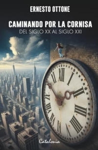 Caminando por la cornisa: Del siglo XX al siglo XXI