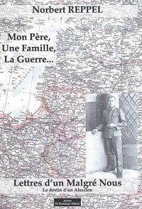 MON PERE, UNE FAMILLE, LA GUERRE.