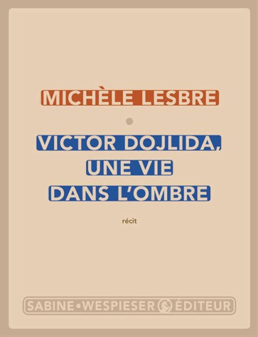Victor Dojlida, une vie dans l'ombre