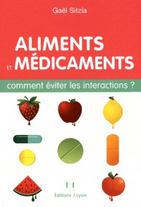 Aliments et médicaments : Comment éviter les intéractions ?