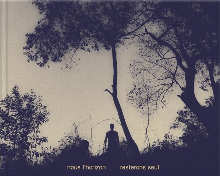 Nous l'horizon resterons seul