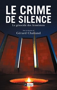 Le crime de silence: Le génocide des Arméniens