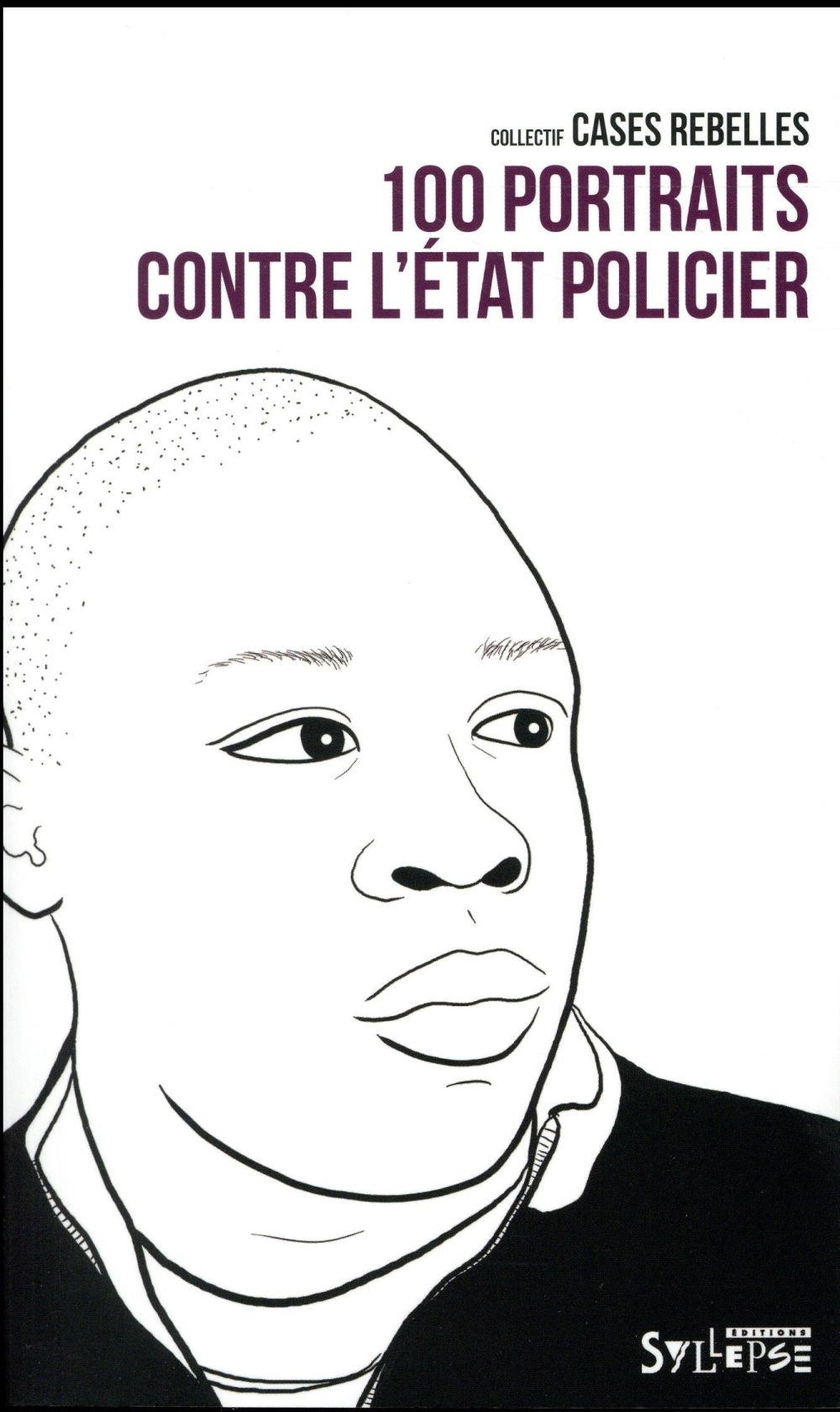 100 portraits contre l'Etat policier