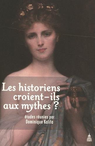 Les historiens croient-ils aux mythes ?