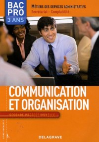 Communication et organisation 2nde professionnelle Bac Pro 3 ans : Métiers des services administratifs