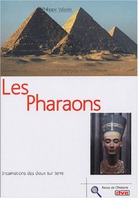 Les pharaons : Incarnation des dieux sur terre