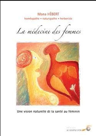 La médecine des femmes : une vision naturelle de la santé au féminin