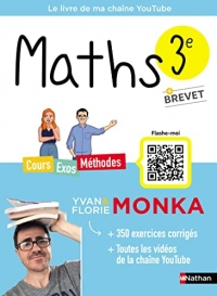 Maths 3e avec Yvan & Florie Monka - Brevet - Le livre de ma chaîne Youtube