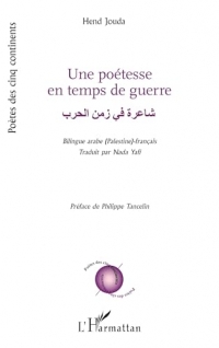 Une poétesse en temps de guerre: شاعرة في زمن الحرب
