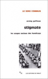 Stigmate : Les usages sociaux des handicaps
