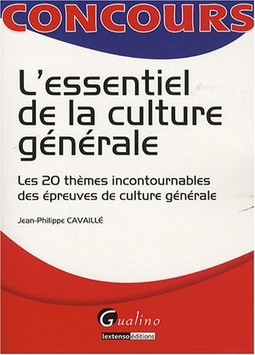 L'essentiel de la culture générale : Les 20 thèmes incontournables des épreuves de culture générale
