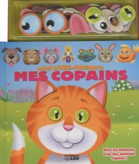 Mon Livre-Magnets : Mes Copains - Dès 3 ans (livre objet/jouet) ( périmé )