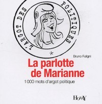 La parlotte de Marianne : L'argot des politiques