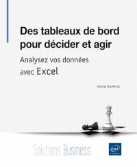 Des tableaux de bord pour décider et agir - Analysez vos données avec Excel