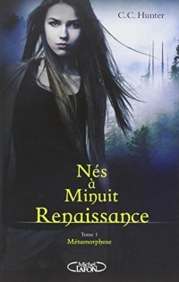 Nés à minuit Renaissance - tome 1 Métamorphose