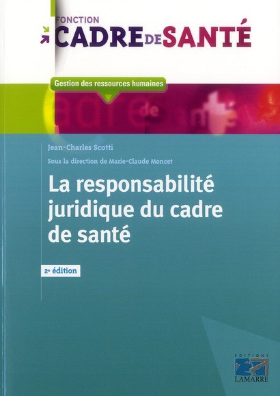 La responsabilité juridique du cadre de santé: 2eme édition