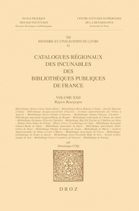 Catalogues régionaux des incunables des bibliothèques publiques de France: Volume 22, Région Bourgogne