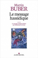 Le Message hassidique: suivi de Martin Buber par Emmanuel Levinas