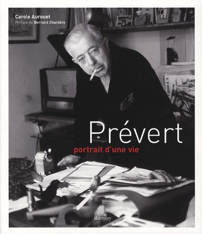 Prévert : Portrait d'une vie