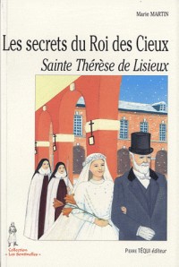 Les secrets du Roi des Cieux, Sainte Thérèse de Lisieux