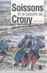 Soissons et la bataille de Crouy: Janvier 1915.