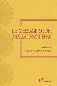 Le message soufi d'Hazrat Inayat Khan: Volume 2 Le mysticisme du son