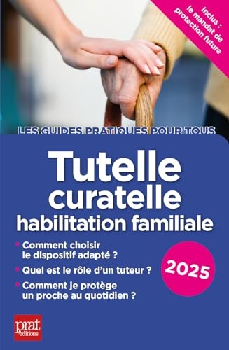 Tutelle, curatelle habilitation familiale 2025