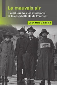 Le mauvais air: Il était une fois les infections et les combattants de l'ombre