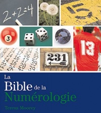 La bible de la numérologie : Tout sur le pouvoir des nombres !