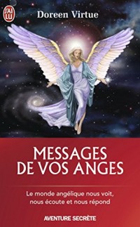 Messages de vos anges : Ce que vos anges veulent que vous sachiez