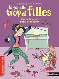 La famille trop d'filles, Dana, la chef sans orchestre - Roman Vie quotidienne - De 7 à 11 ans