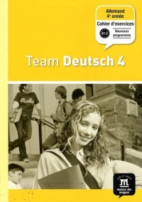 Allemand 4e année Palier 2 Team Deutsch 4 : Cahier d'exercices