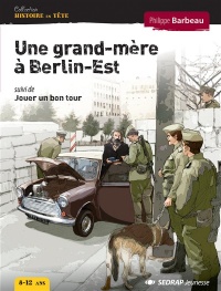 Une Grand-mère à Berlin-Est suivi de Jouer un bon tour