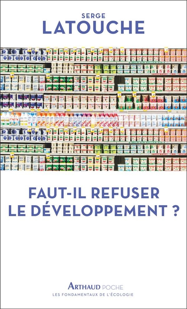 Faut-Il Refuser le Developpement ?