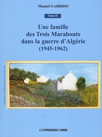 Une famille des Trois Marabouts dans la guerre d'Algérie (1945-1962)