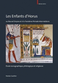 Les Enfants d'Horus au Nouvel Empire et à la Troisième Période Intermédiaire: Étude iconographique, philologique et religieuse