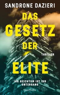 Das Gesetz der Elite: Thriller | Ihr Reichtum ist ihr Untergang | Auftakt einer neuen Reihe von Italiens Erfolgsautor | Hochaktuelle Themen | Intelligente, packende Plots