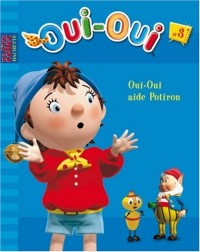 Oui-Oui, Tome 3 : Oui-Oui aide Potiron