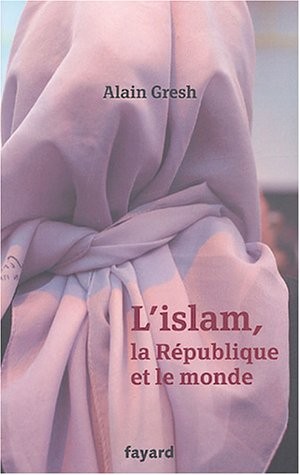 L'Islam, la République et le Monde