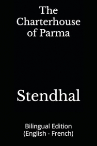 The Charterhouse of Parma: Bilingual Edition (English - French)