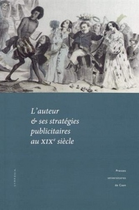 L'auteur et ses stratégies publicitaires au XIXe siècle