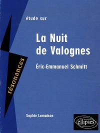 Etude sur Eric-Emmanuel Schmitt, La Nuit de Valognes