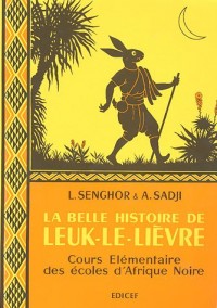 La belle histoire de Leuk-le-Lièvre : Cours élémentaire des écoles d'Afrique Noire
