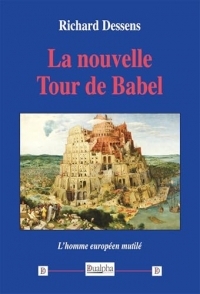 La nouvelle Tour de Babel: L’homme européen mutilé