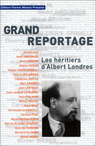 Grand reportage. Les héritiers d'Albert Londres