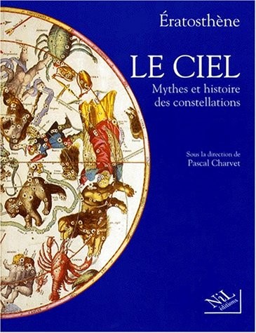 Le ciel: Mythes et histoire des constellations