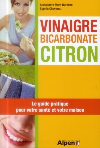 Vinaigre bicarbonate citron. Le guide pratique pour votre santé et votre maison