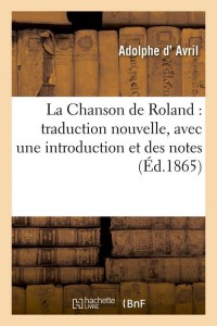 La Chanson de Roland : traduction nouvelle, avec une introduction et des notes (Éd.1865)