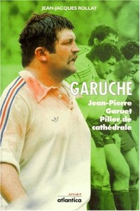 Garuche, Jean-Pierre Garuet, pilier de cathédrale